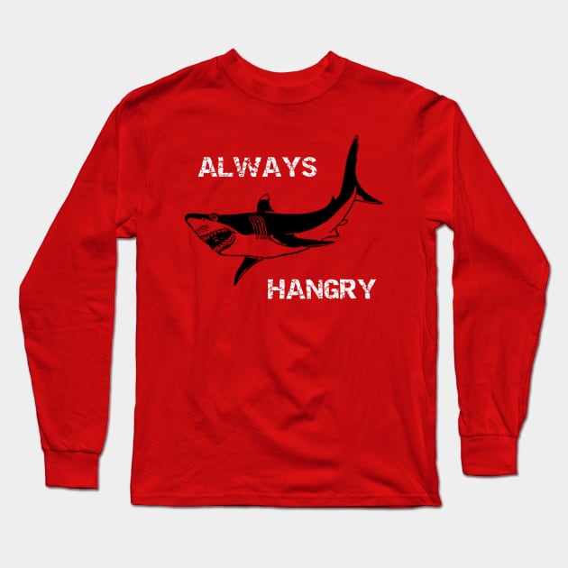 Always Hangry Shark Long Sleeve T-Shirt by DANPUBLIC